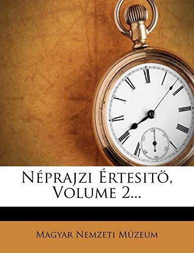 Néprajzi Értesitö, Volume 2...