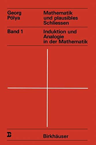 Mathematik Und Plausibles Schliessen (Band 1: Induktion Und Analogie In Der Mathematik)