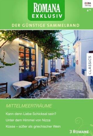Kann denn Liebe Schicksal sein? / Unter dem Himmel von Nizza / Küsse - süßer als griechischer Wein
