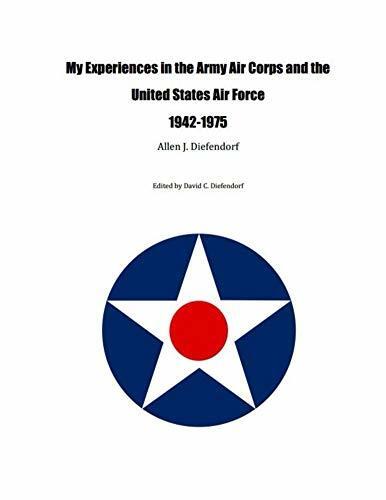 My Experiences in the Army Air Corps and the United States Air Force 1942-1975