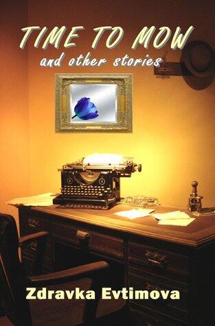 A Time To Mow & Other Stories