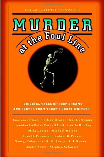 Murder at the Foul Line: Original Tales of Hoop Dreams and Deaths from Today's Great Writers