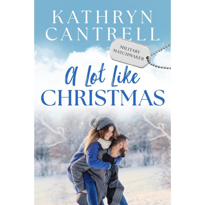 A Lot Like Christmas: A sweet, no-spice small town military romance