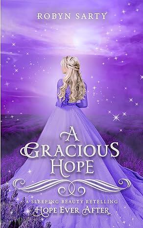 A Gracious Hope (Hope Ever After, #14): A Sleeping Beauty Retelling