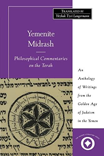 Yemenite Midrash: Philosophical Commentaries on the Torah: An Anthology of Writings from the Golden Age of Judaism in Yemen