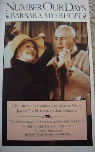 Number Our Days : A Triumph of Continuity and Culture Among Jewish Old People in an Urban Ghetto