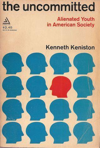 The Uncommitted (Alienated Youth in American Society)
