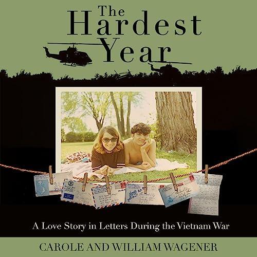 The Hardest Year: A Love Story in Letters During the Vietnam War