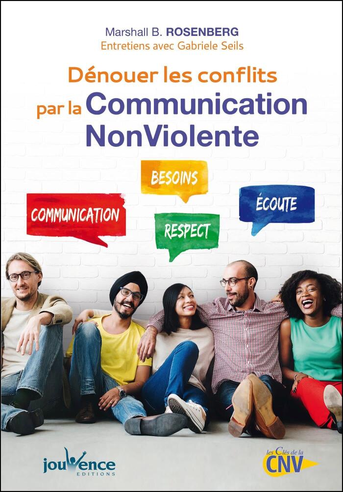 Dénouer les conflits par la Communication NonViolente