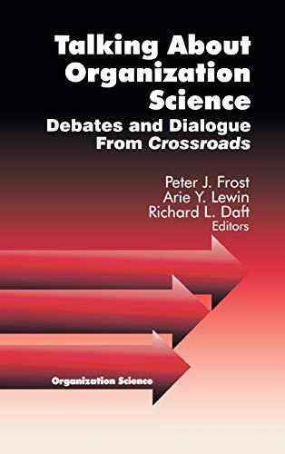 Talking about Organization Science: Debates and Dialogue from Crossroads