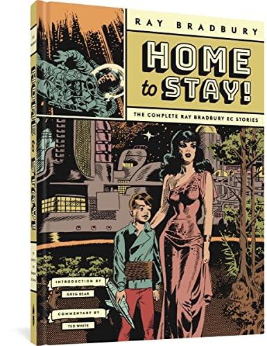 Home to Stay!: The Complete EC Stories