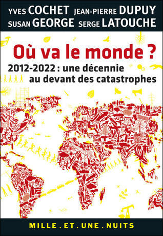 Où va le monde ? , 2012-2022 : une décennie au devant des catastrophes