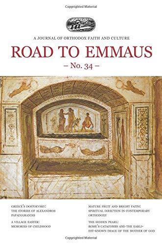 Road to Emmaus No. 34: A Journal of Orthodox Faith and Culture