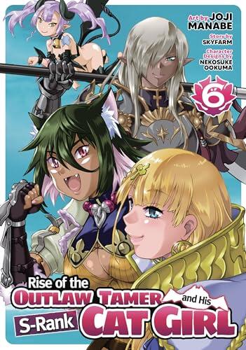 Rise of the Outlaw Tamer and His S-Rank Cat Girl (Manga) Vol. 6