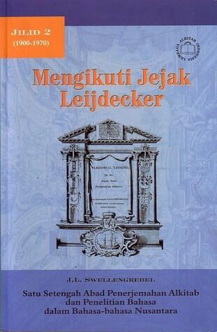 Mengikuti Jejak Leijdecker jilid 2 : (1900-1970) : Satu Setengah Abad Penerjemahan Alkitab dan Penelitian Bahasa-bahasa Nusantara