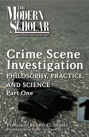 Crime Scene Investigation Part One: Philosophy Practice and Science