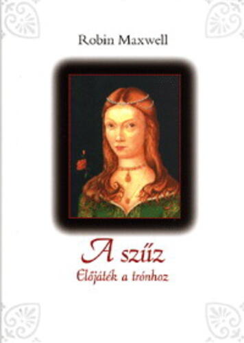 A szűz: Előjátéka a trónhoz