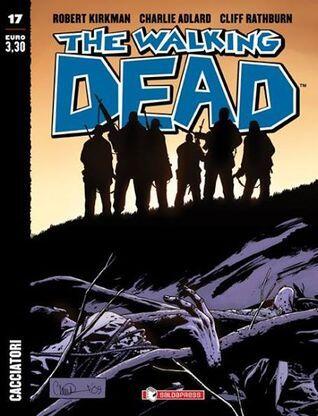 The Walking Dead n. 17: Cacciatori