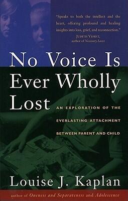 NO VOICE IS EVER WHOLLY LOST: An Explorations of the Everlasting Attachment Between Parent and Child