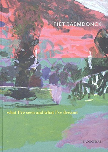 Piet Raemdonck: what I've seen and what I've dreamt
