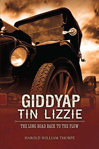 Giddyap Tin Lizzie: The Long Road Back to the Plow