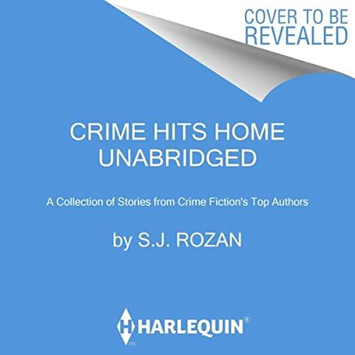 Crime Hits Home: A Collection of Stories from Crime Fiction's Top Authors
