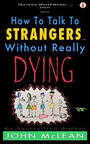 How To Talk To Strangers...Without Really Dying