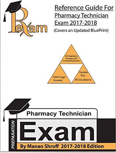2017-2018 Edition Reference Study Guide for for the Pharmacy Technician Certification Board (PTCB) for PTCE Exam includes more than 500 questions with detailed answers