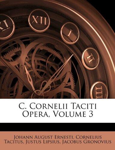 C. Cornelii Taciti Opera (Volume 3)