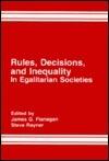 Rules, Decisions, and Inequality: In Egalitarian Societies