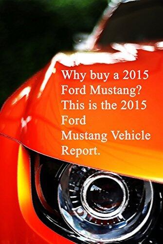 Why buy a 2015 Ford Mustang? This is the 2015 Ford Mustang Vehicle Report.