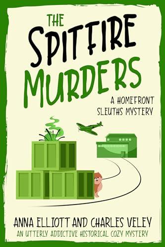 The Spitfire Murders: A Homefront Sleuths Mystery