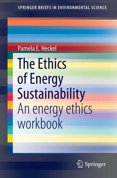 The Ethics of Energy Sustainability: An energy ethics workbook