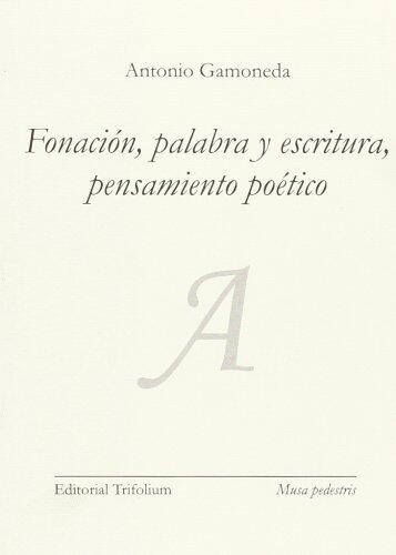 Fonación palabra y escritura pensamiento poético