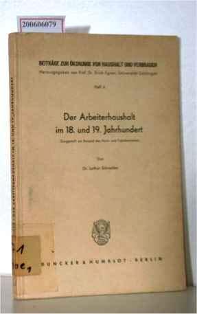 Der Arbeiterhaushalt Im 18. Und 19. Jahrhundert: Dargestellt Am Beispiel Des Heim- Und Fabrikarbeiters