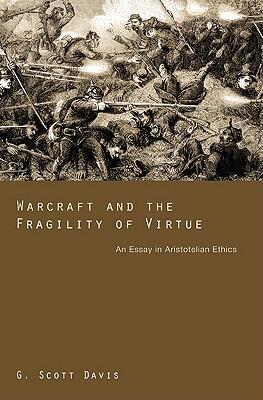 Warcraft and the Fragility of Virtue (An Essay in Aristotelian Ethics)