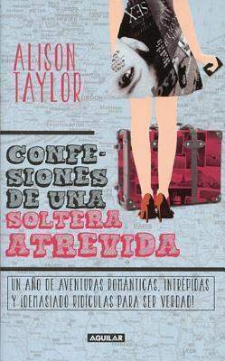 Confesiones de una soltera atrevida