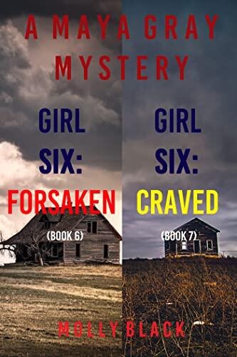 Maya Gray FBI Suspense Thriller Bundle: Girl Six: Forsaken (#6) and Girl Seven: Craved