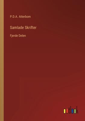 Samlade Skrifter: Fjerde Delen