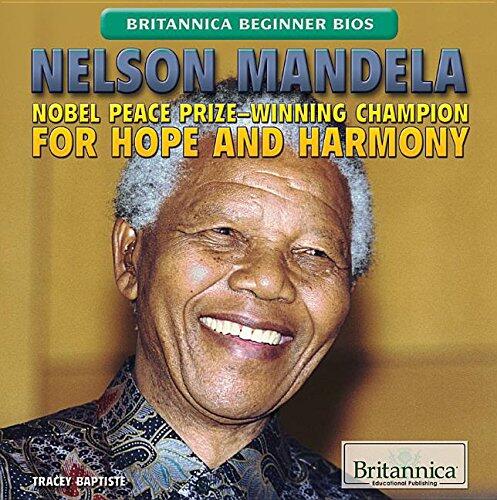 Nelson Mandela: Nobel Peace Prize-winning Champion for Hope and Harmony