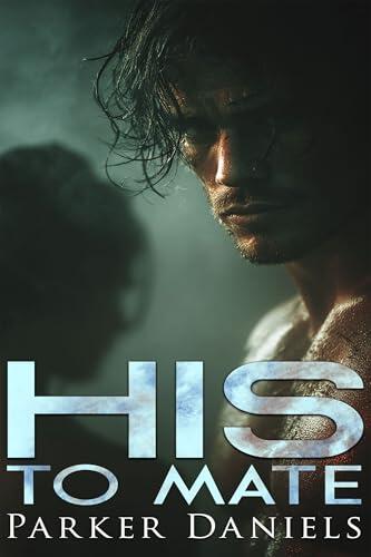 His to Mate: A Dark Wolf Shifter Romance