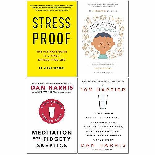 Stress Proof, Headspace Guide To Meditation And Mindfulness, Meditation For Fidgety Skeptics, 10% Happier 4 Books Collection Set