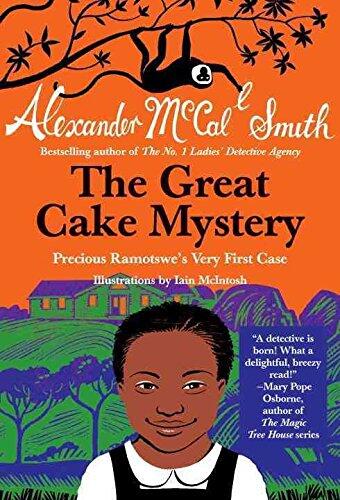 The Great Cake Mystery: Precious Ramotswe's Very First Case: A Precious Ramotswe Mystery for Young Readers]