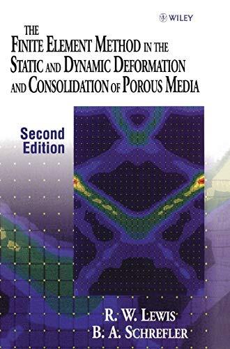The Finite Element Method in the Static and Dynamic Deformation and Consolidation of Porous Media (2nd Edition)