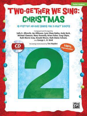 Two-Gether We Sing -- Christmas: 10 Festive Arrangements for 2-Part Voices (Kit), Book & Enhanced CD