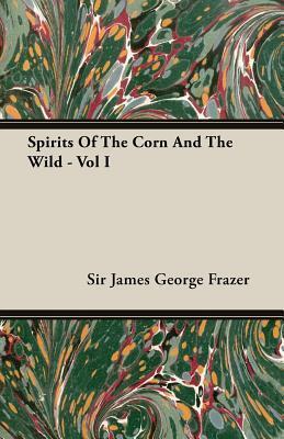 Spirits of the Corn and the Wild, Vol 1