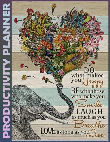 Productivity Planner: do what makes you happy To-Do-List Notebook, Weekly & Monthly Life, Daily Planner to Increase Productivity, Time Management and ... Gratitude Journal - 110 Pages Undated