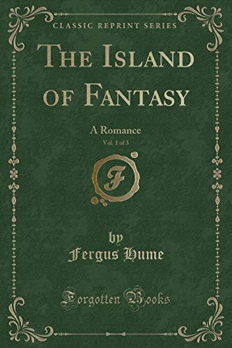 The Island of Fantasy, Vol. 1 of 3: A Romance