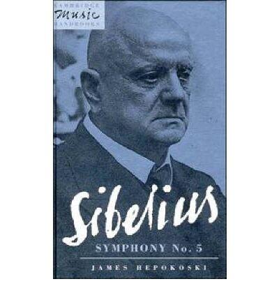 [(Sibelius: Symphony No. 5)] [Author: James A. Hepokoski] published on