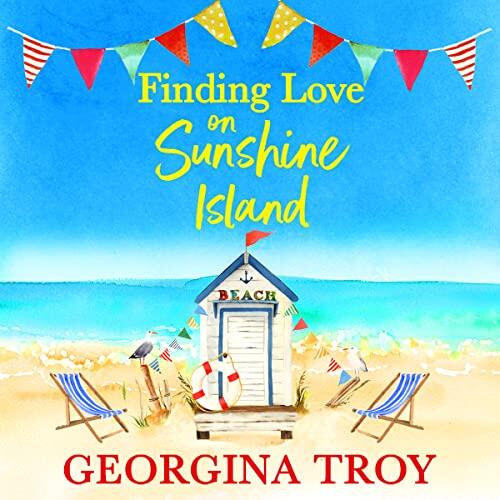 Finding Love on Sunshine Island: The first in the feel-good, sun-drenched series from Georgina Troy